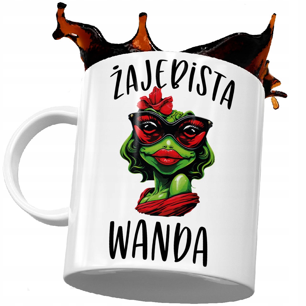 

dla Wandy Żaba Żajebista Kubek Wanda