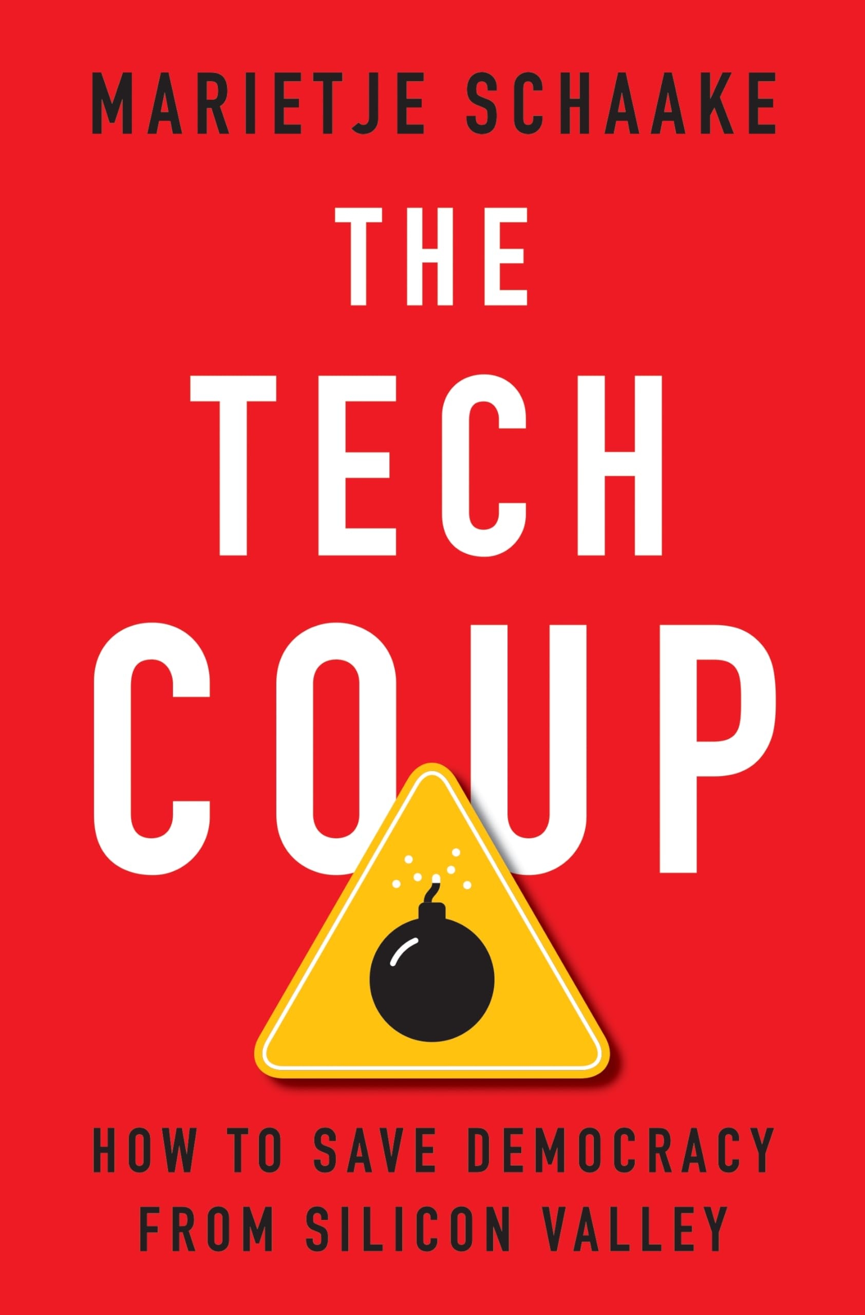 The Tech Coup: How to Save Democracy from Silicon Valley Schaake, Marietje