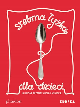 Srebrna Łyżka Dla Dzieci Przepisy kuchni włoskiej-Zdjęcie-0