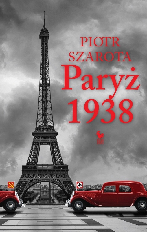 PARYŻ 1938 WYD 2022 SZAROTA PIOTR KSIĄŻKA ISKRY