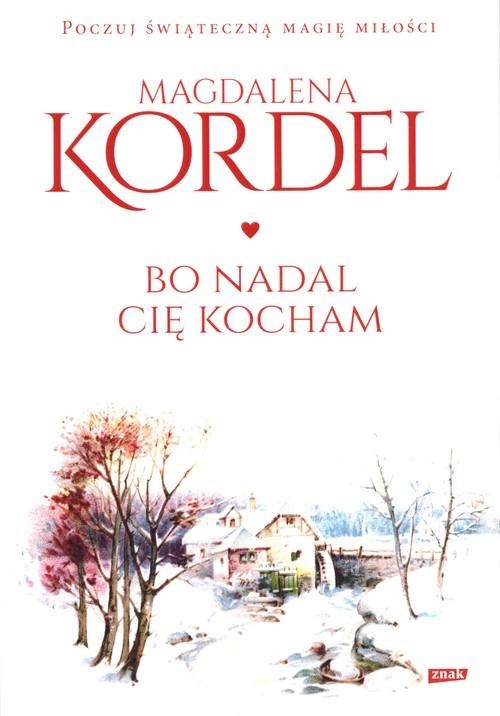 

Bo Nadal Cię Kocham Magdalena Kordel
