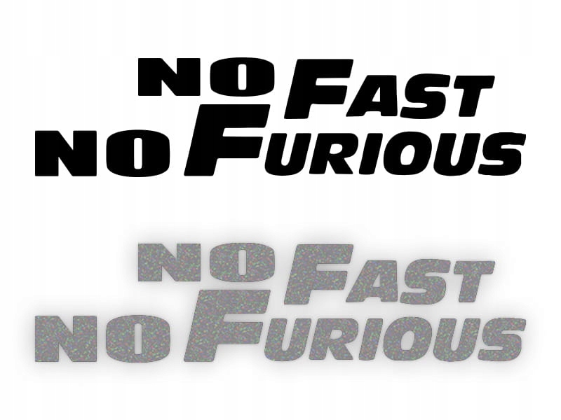 NO FAST NO FURIOUS - Naklejka na samochód na auto ODBLASKOWA