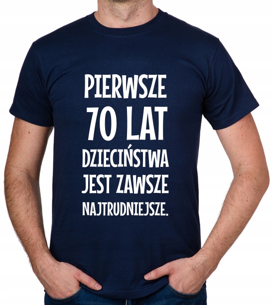 

koszulka Pierwsze 70 Lat Dzieciństwa... prezent