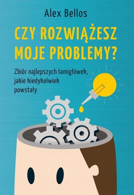 Czy rozwiążesz moje problemy? 125 łamigłówek Kd