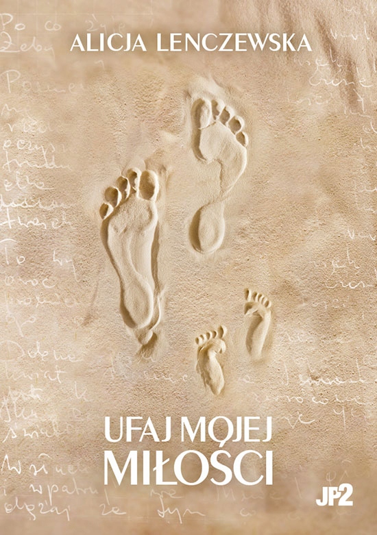 

Ufaj Mojej miłości. Alicja Lenczewska