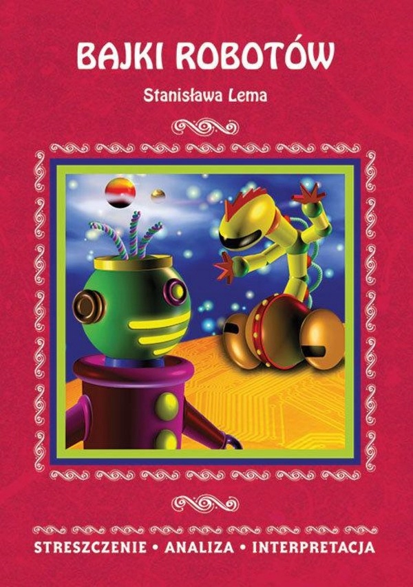 

Bajki robotów Stanisława Lema Stanisław Lem