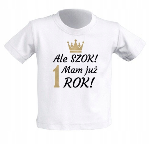 

Koszulka biała Ale Szok! Mam już Rok! 1 rok