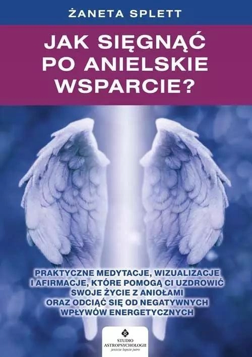 

Jak Sięgnąć Po Anielskie Wsparcie, Żaneta Splett