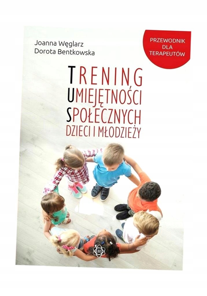 TRENING UMIEJĘTNOŚCI SPOŁECZNYCH DZIECI I.. W.2022 JOANNA WĘGLARZ, DOROTA B