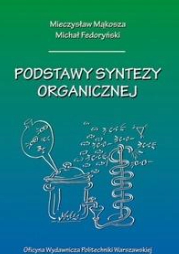 

Podstawy Syntezy Organicznej Mieczysław Mąkosza