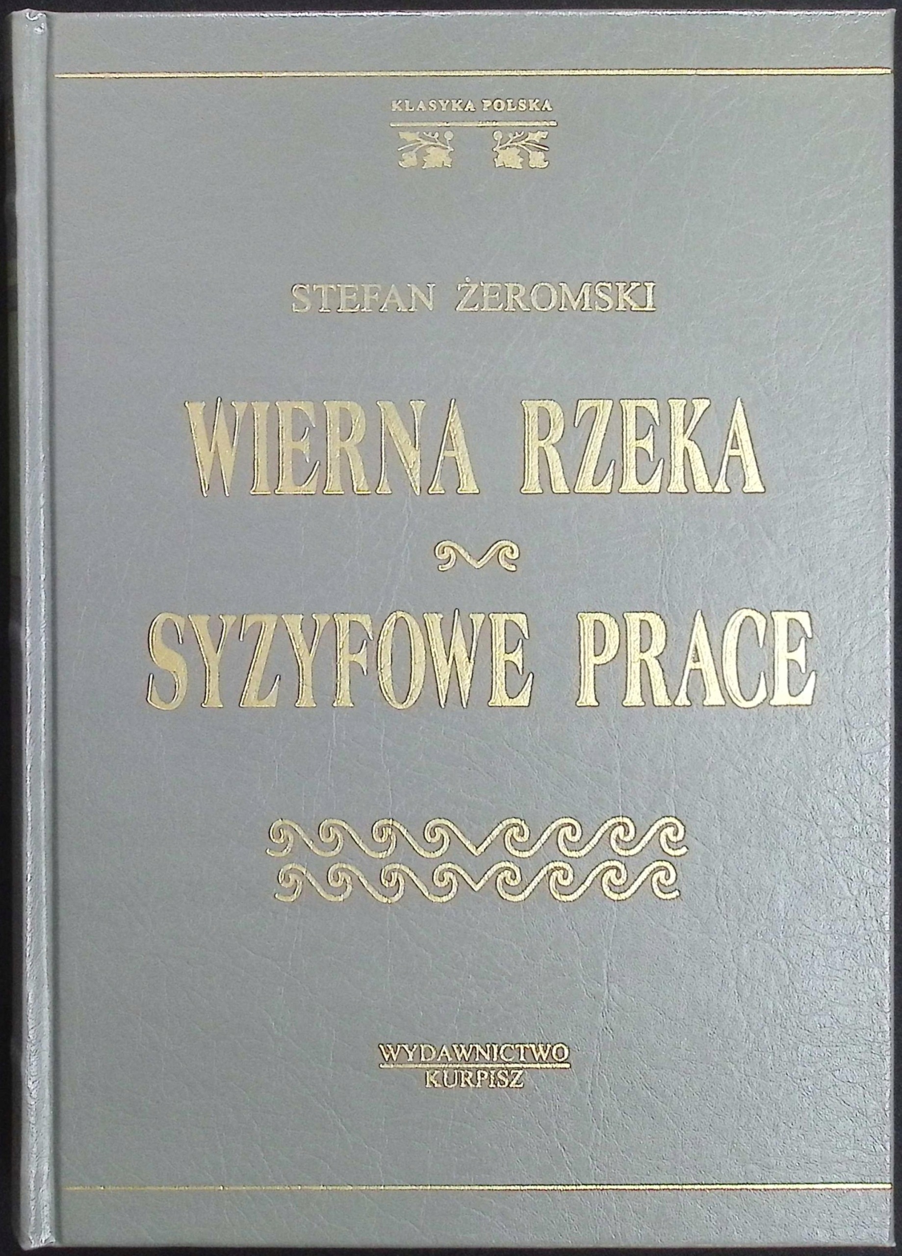 Wierna rzeka Syzyfowe prace Stefan Żeromski
