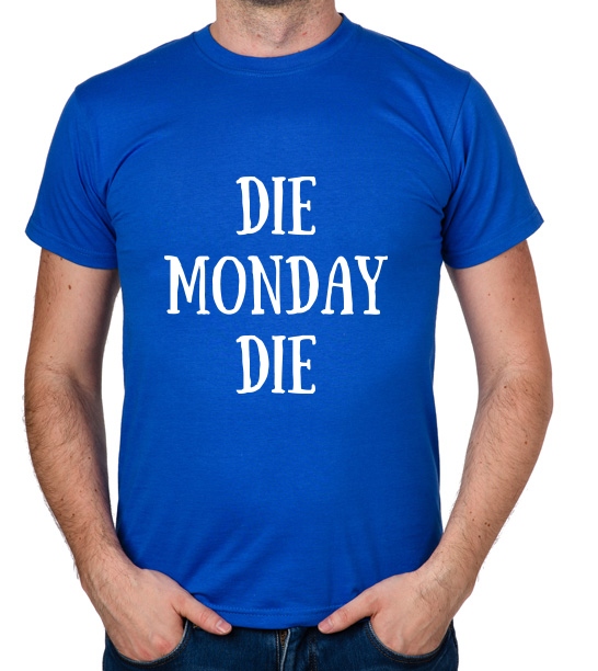 

koszulka Die Monday Die prezent