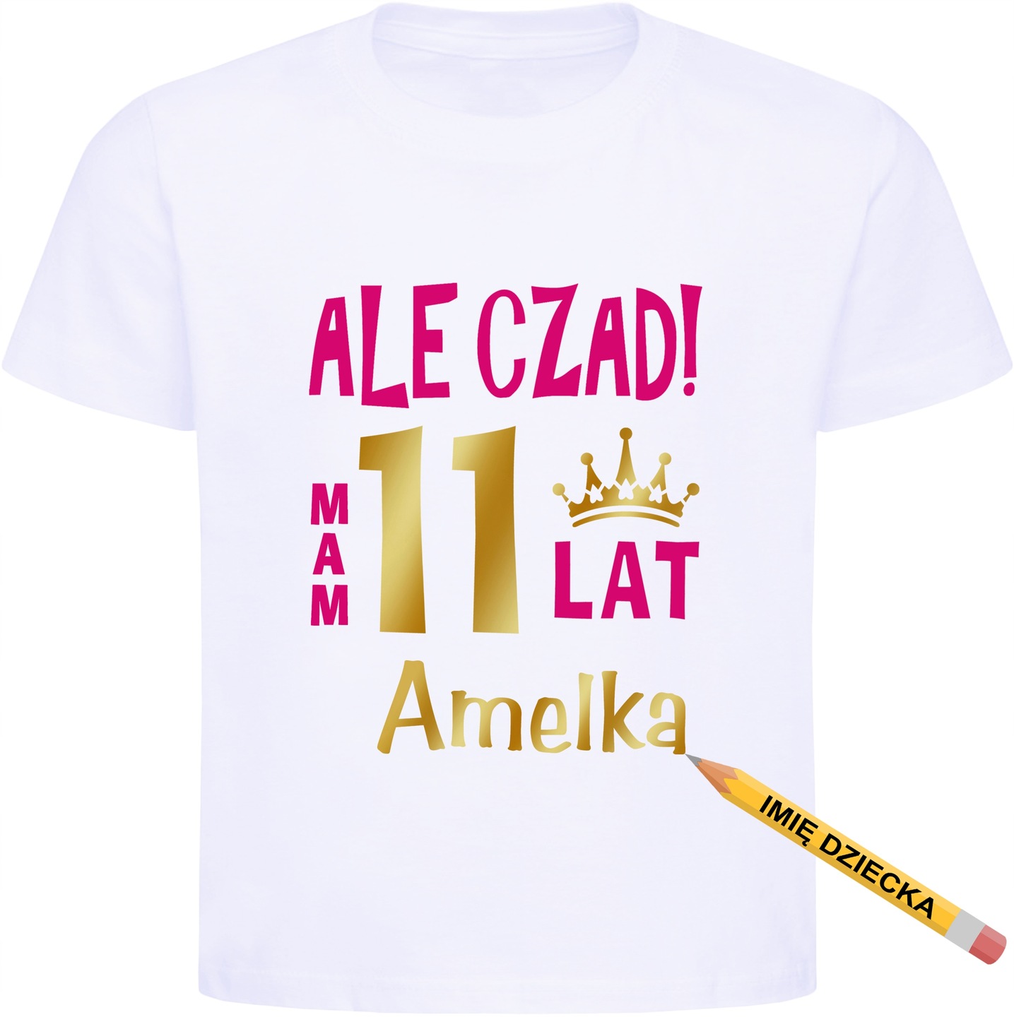 

Koszulka Ale czad mam 11 lat, Imię, urodziny r.146