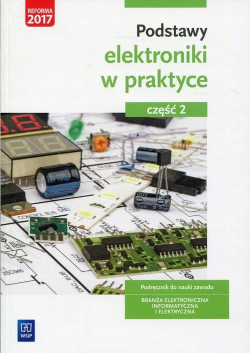 PODSTAWY ELEKTRONIKI W PRAKTYCE CZ2 TĄPOLSKA