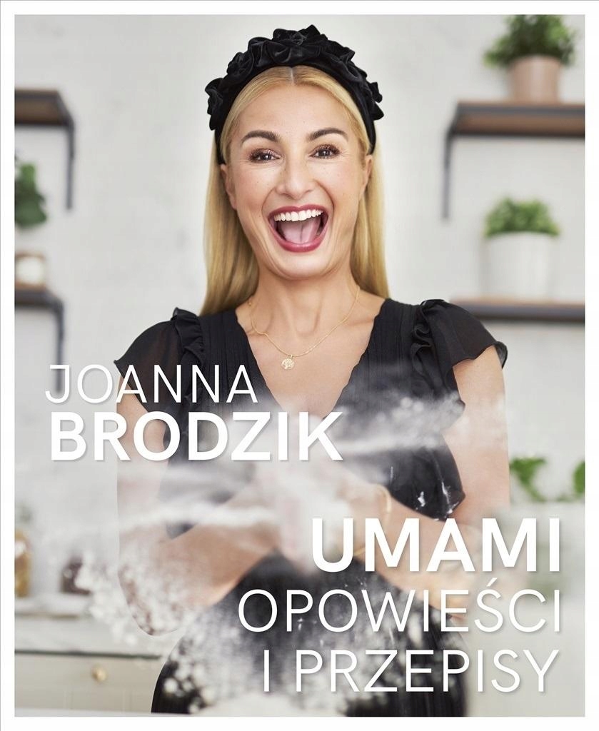 UMAMI. OPOWIEŚCI I PRZEPISY JOANNA BRODZIK