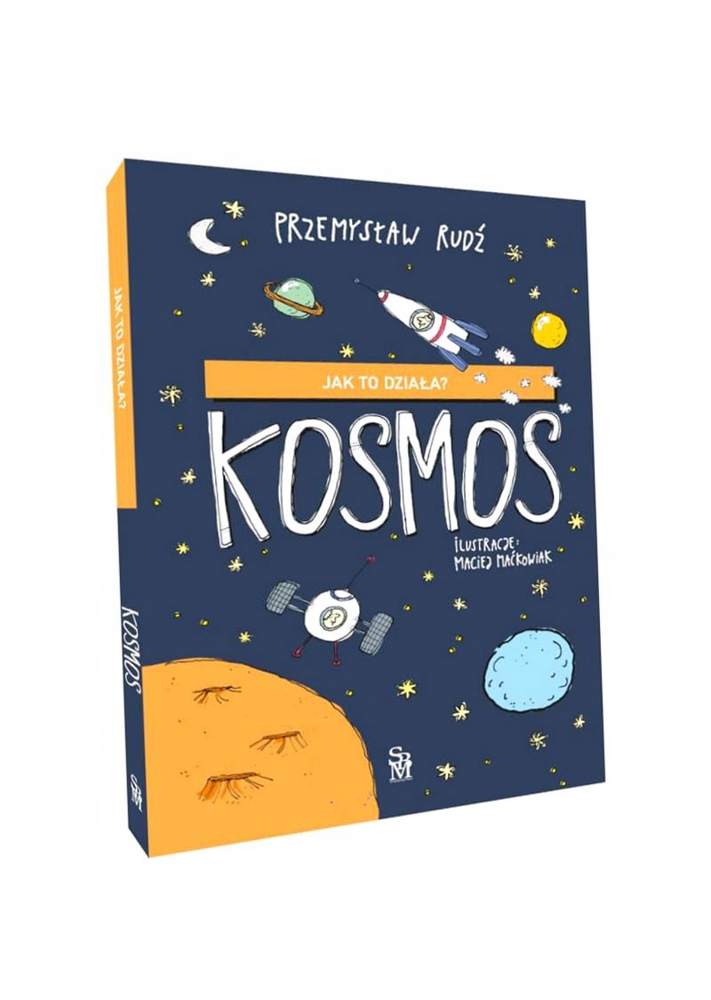 JAK TO DZIAŁA? KOSMOS PRZEMYSŁAW RUDŹ