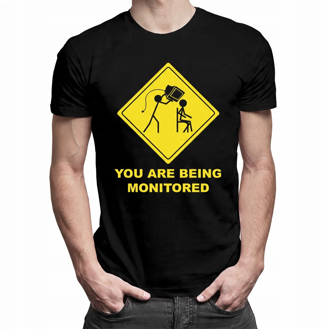 

You are being monitored - dla niego
