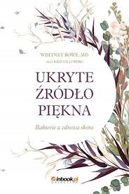 

Ukryte Źródło Piękna. Bakterie, A Zdrowa Skóra