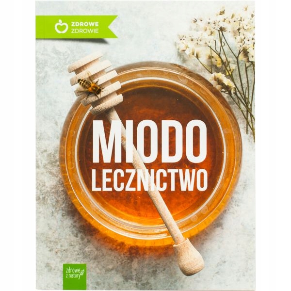 KSIĄŻKA "MIODOLECZNICTWO" - edycja druga