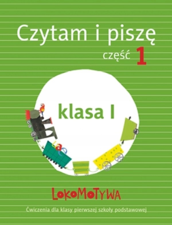 

Lokomotywa klasa 1. Czytam i piszę część 1