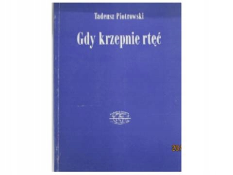 Gdy krzepnie rtęć - T.Piotrowski