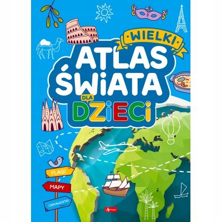 

Wielki atlas świata dla dzieci. Wydawnictwo Dragon