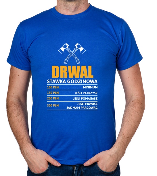 

koszulka Drwal stawka godzinowa prezent