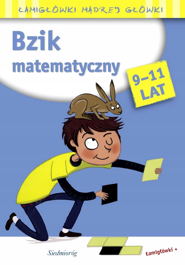 BZIK MATEMATYCZNY. ŁAMIGŁÓWKI MĄDREJ GŁÓWKI