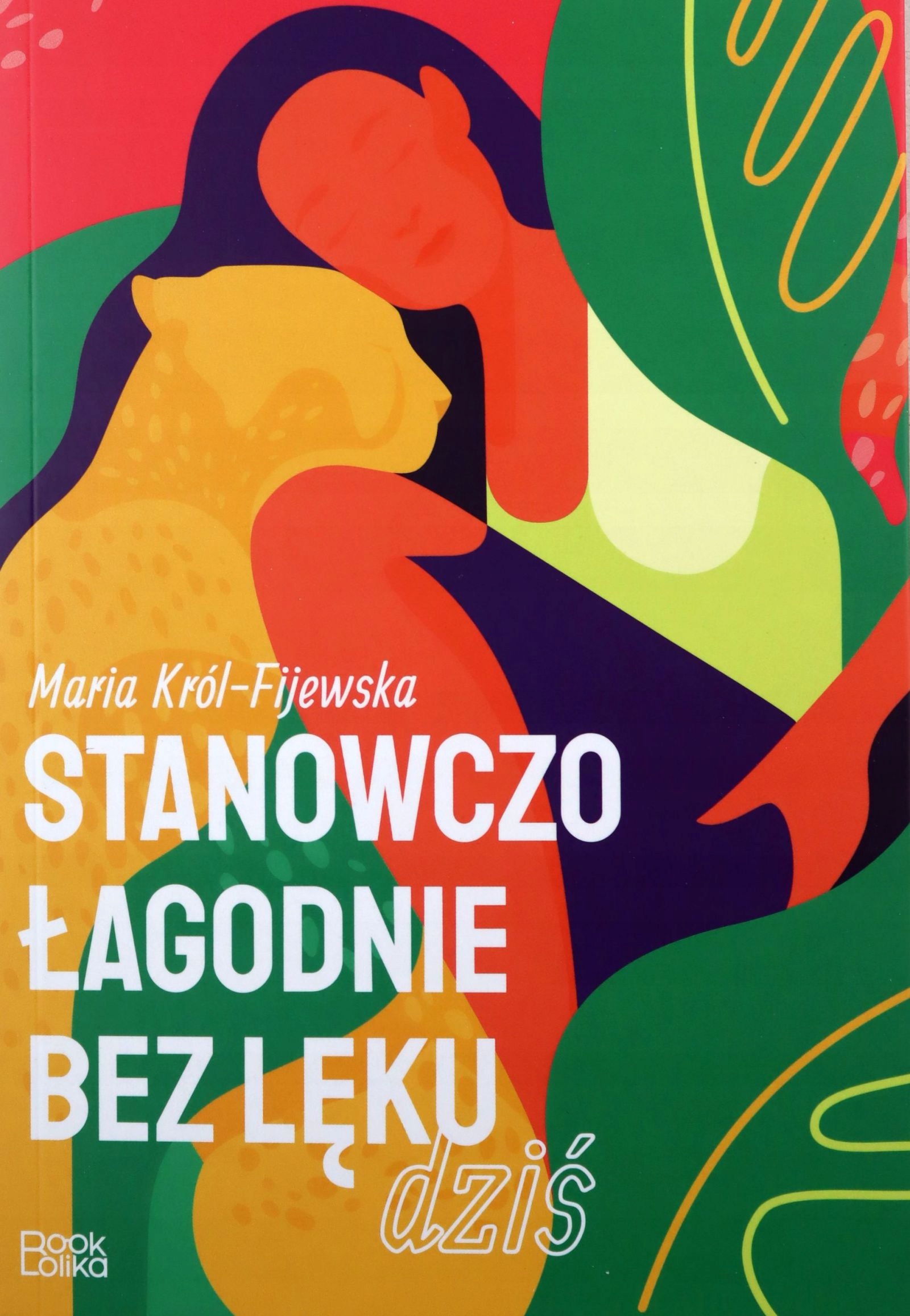 

Stanowczo Łagodnie Bez Lęku Dziś Maria Król-Fije