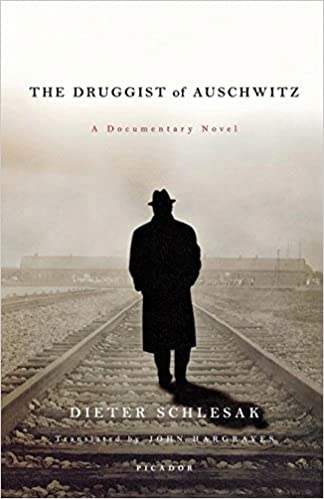 The Druggist of Auschwitz Dieter Schlesak