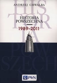 

Historia Powszechna 1989-2011 Andrzej Chwalba