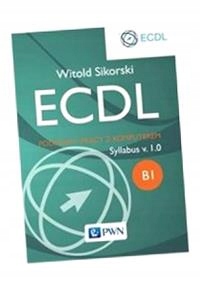 ECDL PODSTAWY PRACY Z KOMPUTEREM WITOLD SIKORSKI