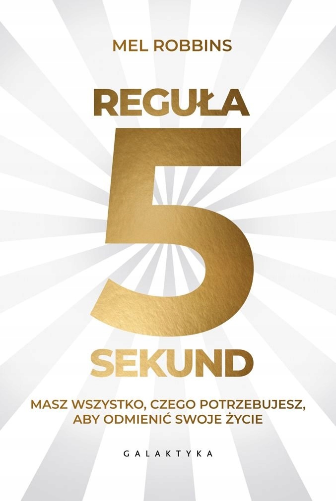 

Reguła 5 Sekund Mel Robbins Galaktyka