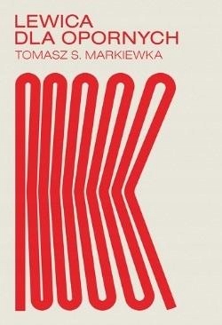 

Lewica Dla Opornych Tomasz Markiewka