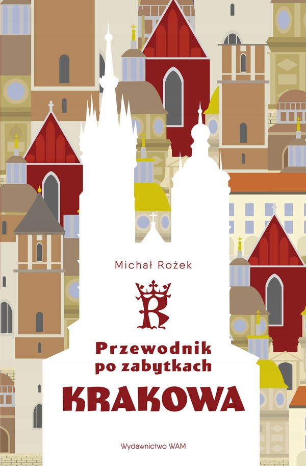 

Przewodnik po zabytkach Krakowa wyd.3