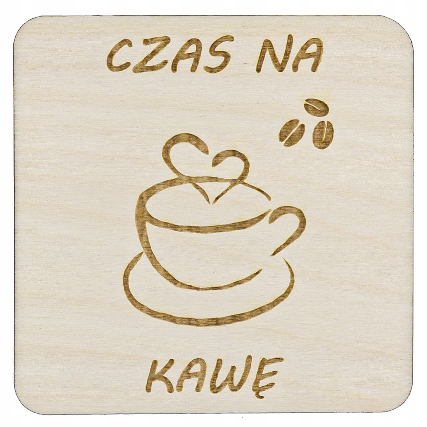 

Podkładka pod Kubek Szklankę Czas Na Kawę Drewno
