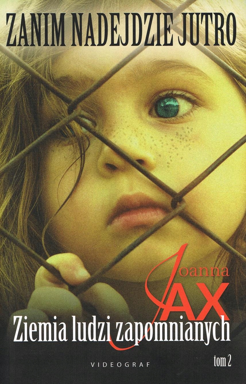 Zanim Nadejdzie Jutro Tom 2. Ziemia Ludzi Zapomn..