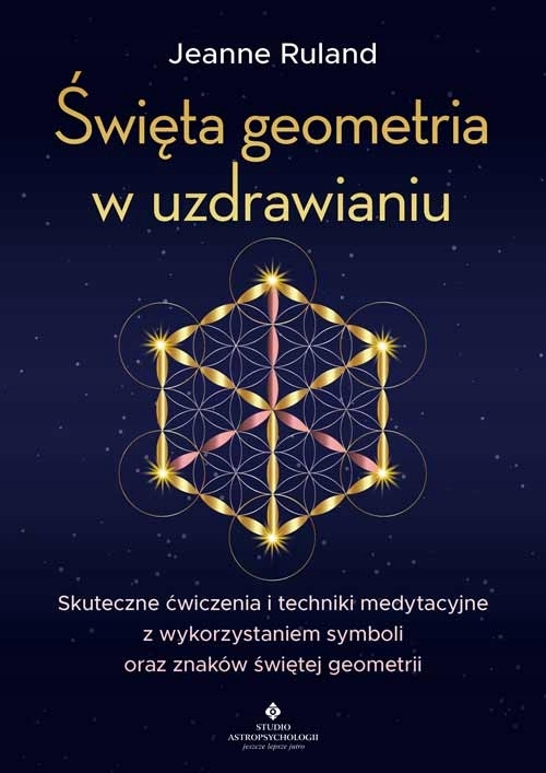 

Święta geometria w uzdrawianiu. Skuteczne ćwiczeni