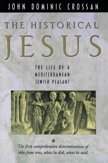 The Historical Jesus JOHN DOMINIC CROSSAN