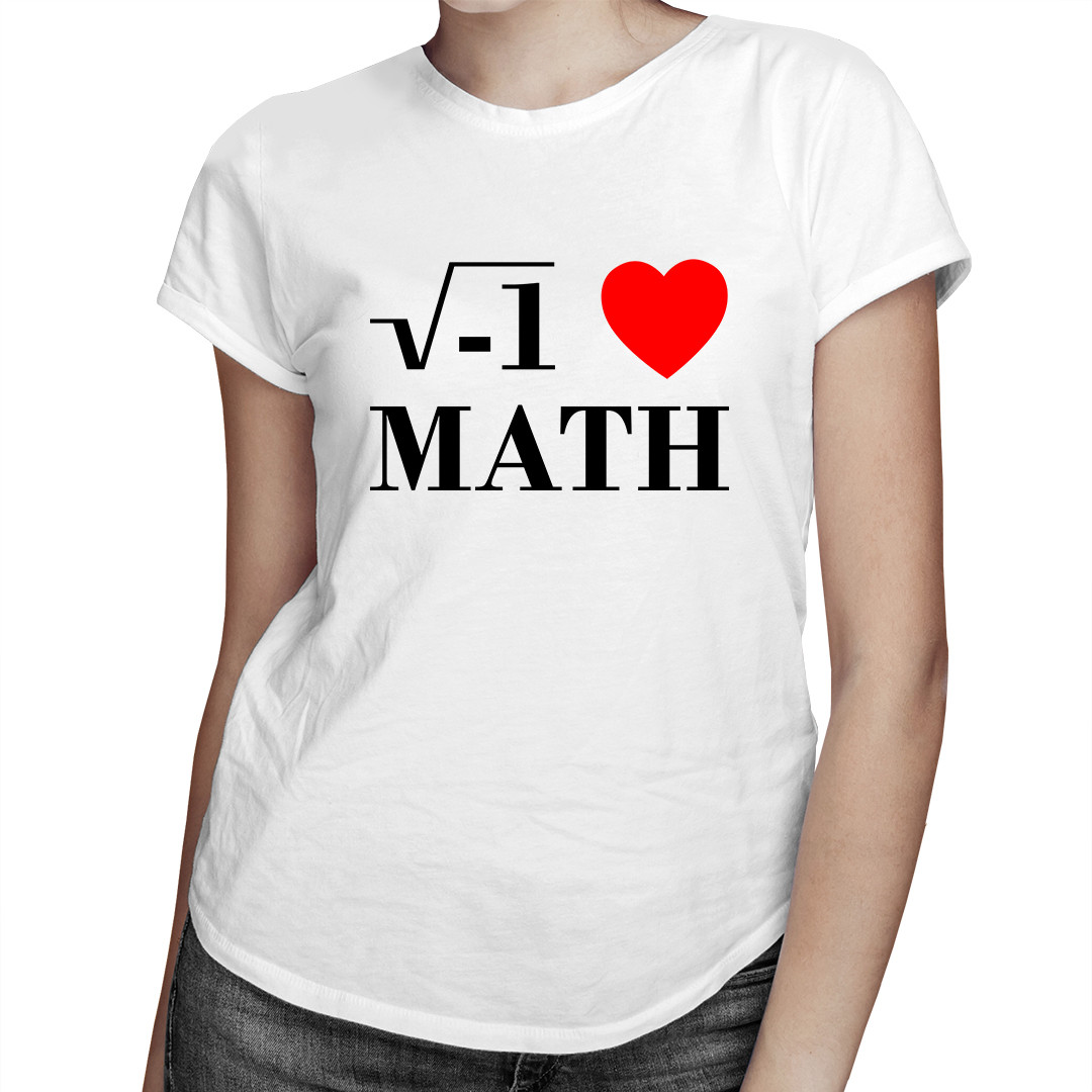 

I love math - koszulka dla niej