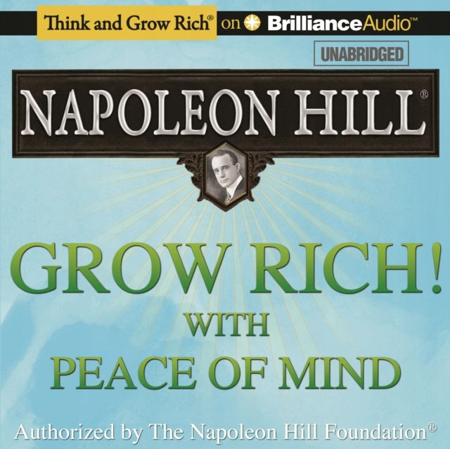 Grow Rich! With Peace of Mind - Hill, Napoleon