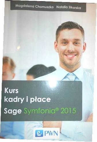Kurs kadry i płace Sage Symfonia 2015 - Chomuszko