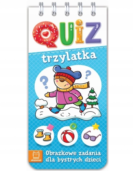 

Quiz trzylatka. Obrazkowe zadania dla bystrych dzi
