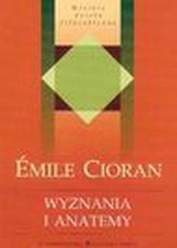 Wyznania i anatemy Emile Cioran Nowy