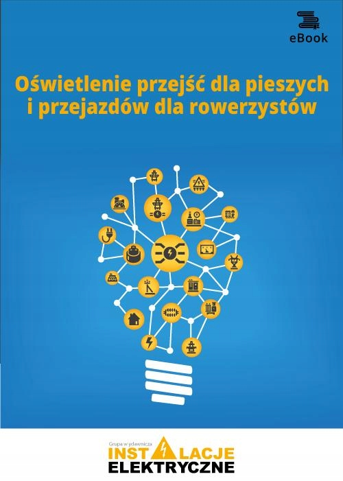 OŚWIETLENIE PRZEJŚĆ DLA PIESZYCH I PRZEJAZDÓW DLA ROWERZYSTÓW PRACA.. EBOOK