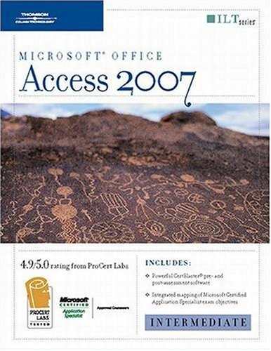 Axzo Press Access 2007: Intermediate + Certblaster, Student Manual (ILT)
