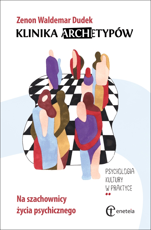 

Klinika archetypów. Na szachownicy życia: Zw Dudek