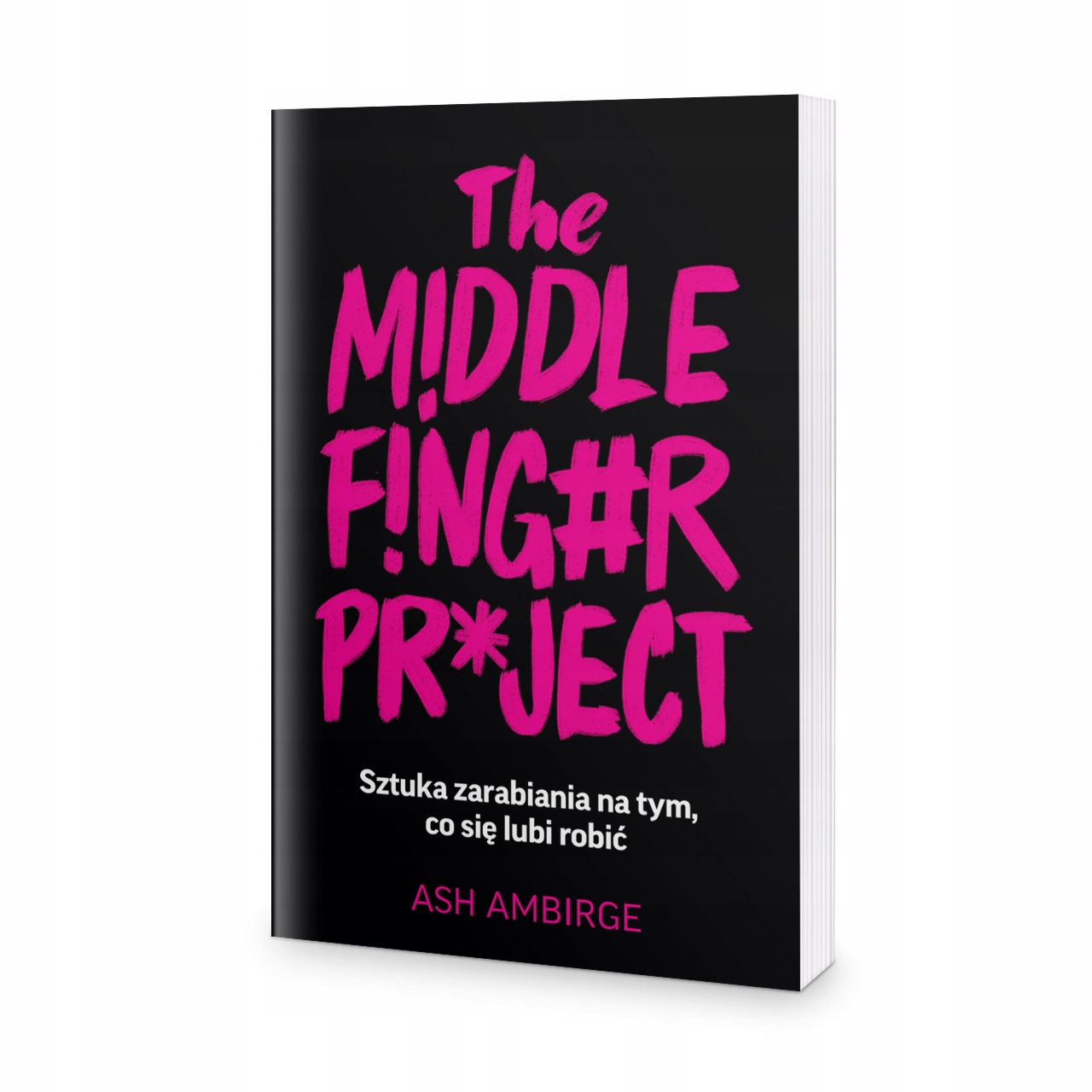 The Middle Finger Project. Sztuka zarabiania na ty