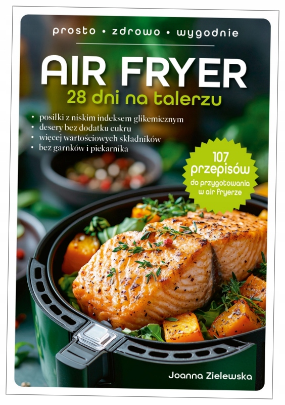 Air Fryer. 28 dni na talerzu Joanna Zielewska