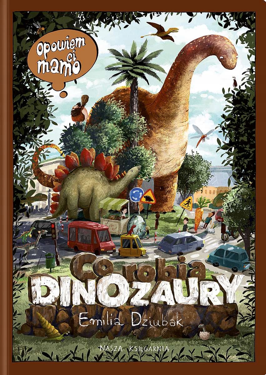 Opowiem ci mamo co robią dinozaury wyd. 2022 Emili